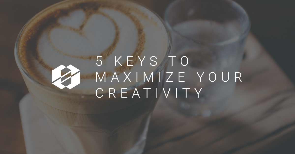 5-keys-to-Maximizing-Creativity