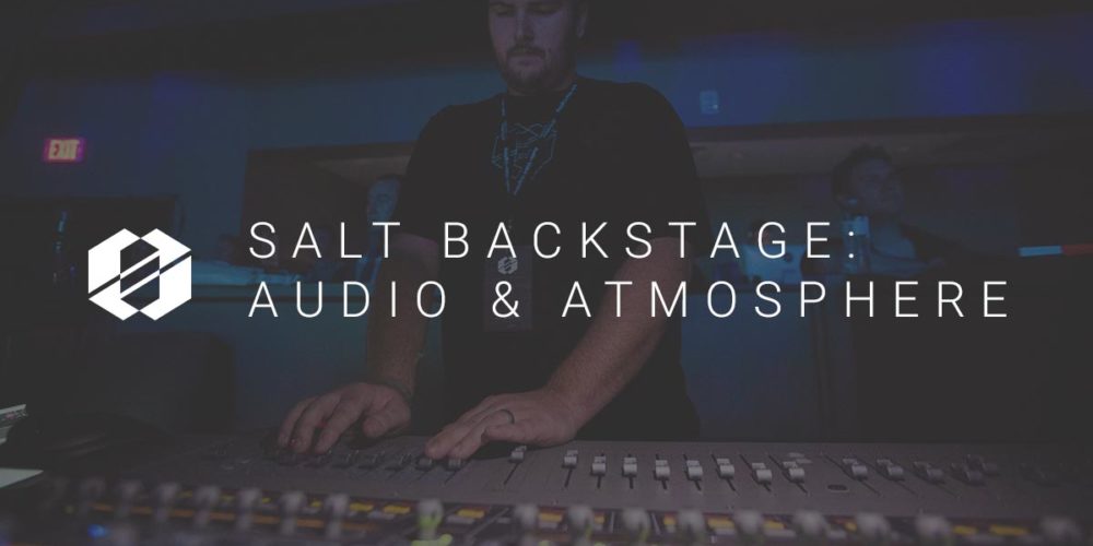 Audio and Atmosphere SALT Backstage