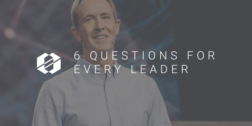 questions for every leader - andy stanley