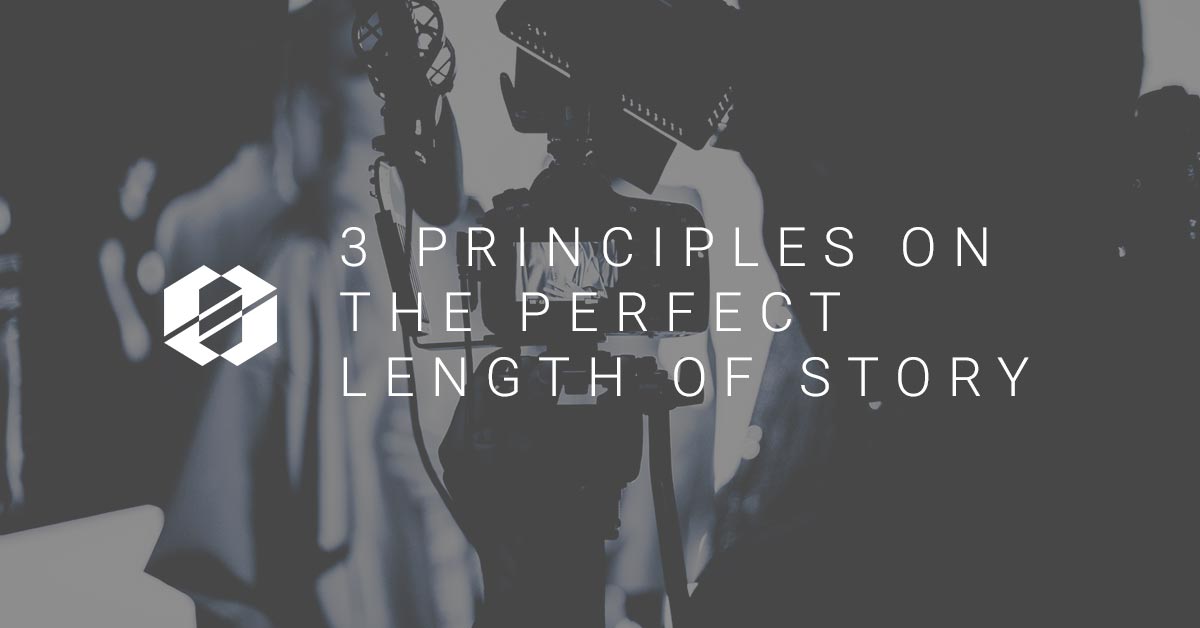 3 Principles - Perfect Length of Story