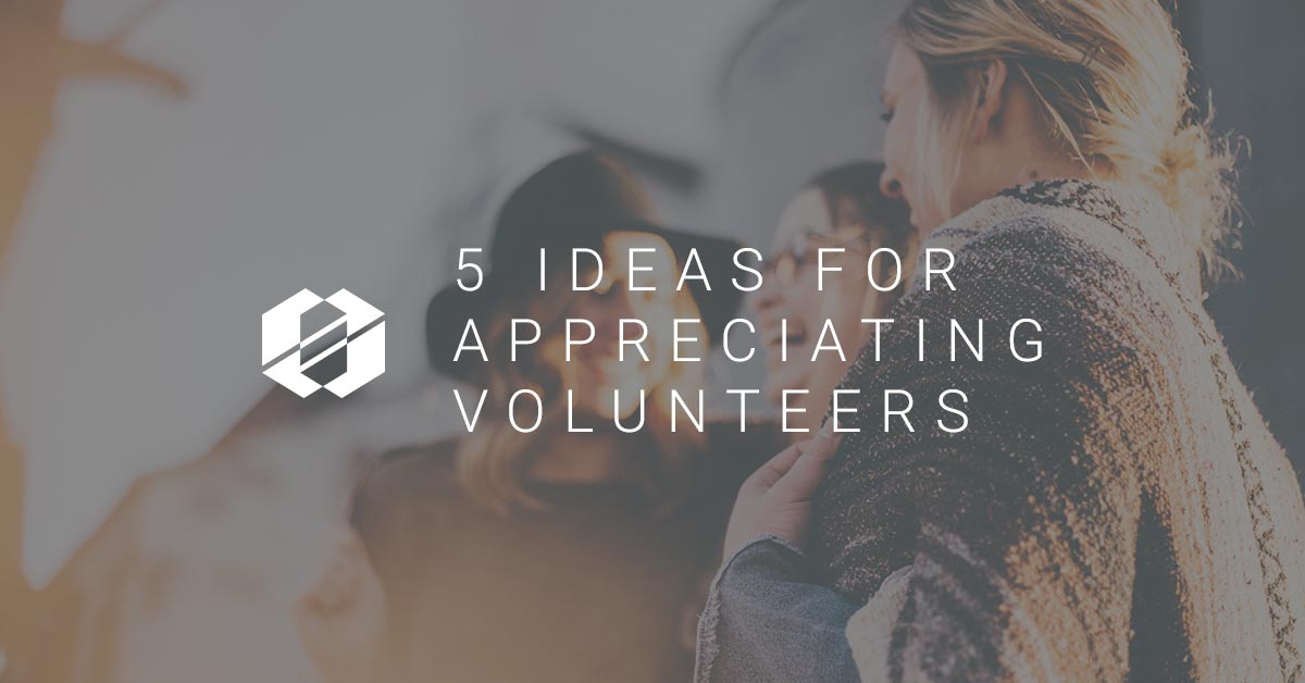 5 Ideas for Appreciating Volunteers