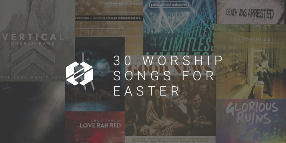 30 Easter Worship Songs