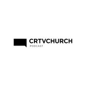 Great Podcasts for Creatives - CRTVChurch Podcast