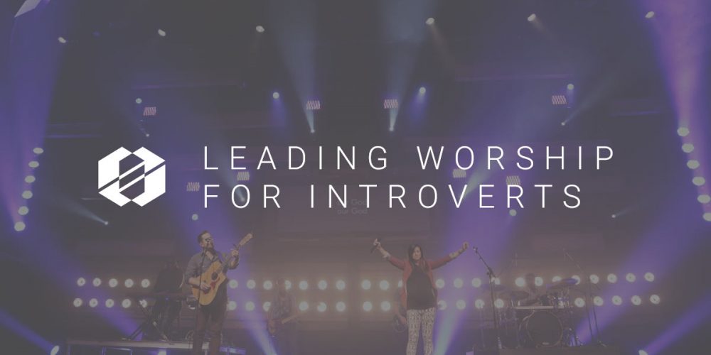 Leading Introverts in Worship
