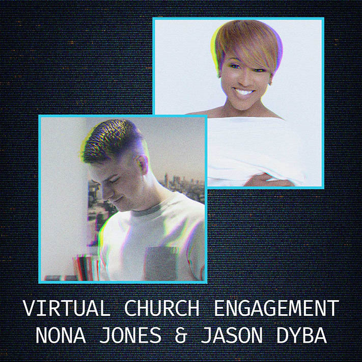 Nona Jones & Jason Dyba - Virtual Church Engagement Panel