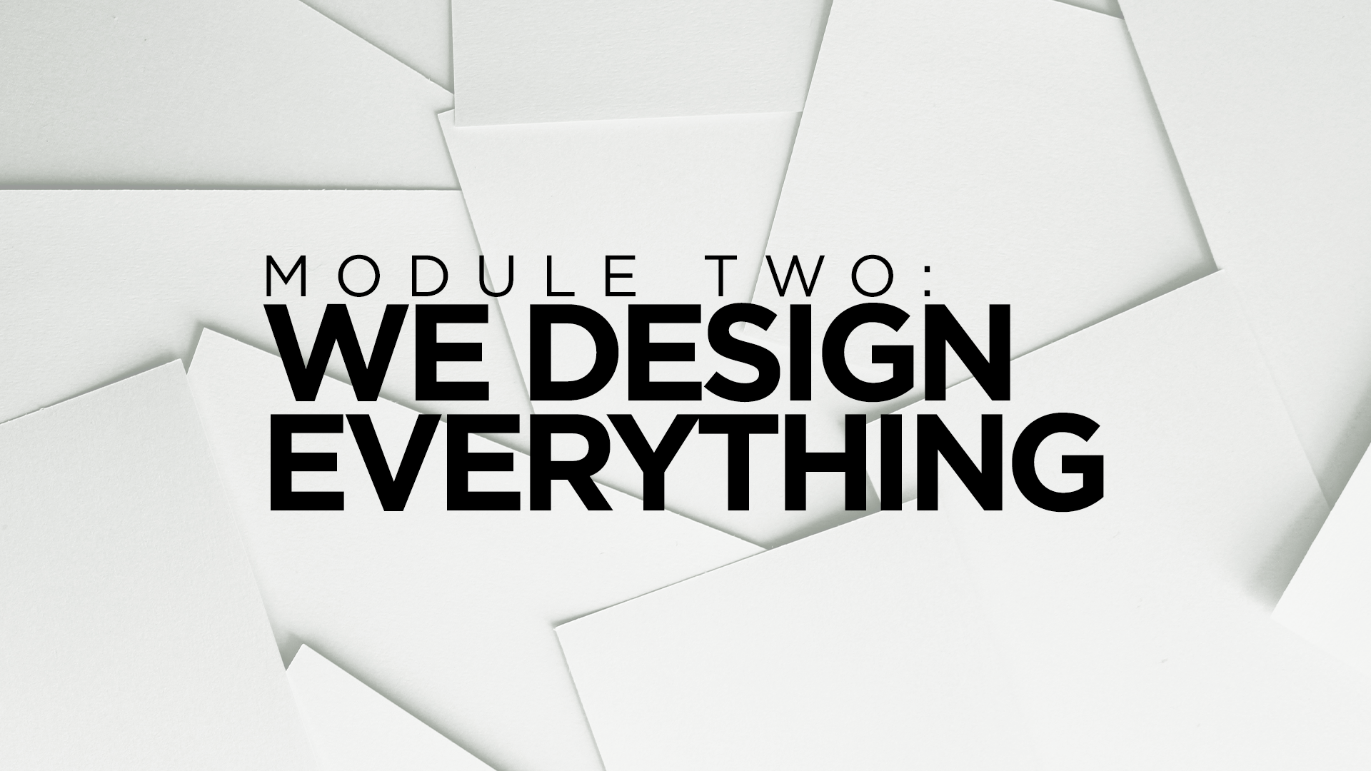 Part-2---We-Design-Everything